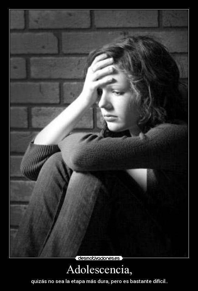 Adolescencia, -