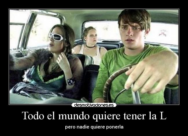 Todo el mundo quiere tener la L -