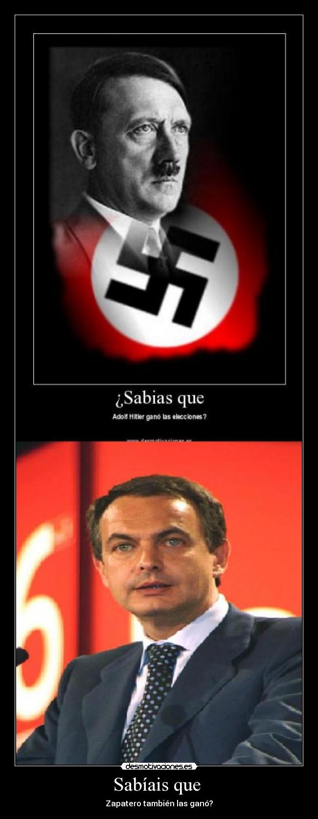 Sabíais que  - Zapatero también las ganó?