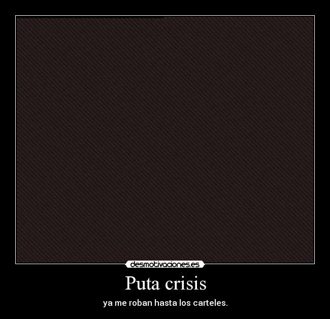 Puta crisis -