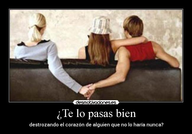 ¿Te lo pasas bien -