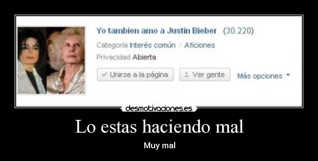 Lo estas haciendo mal - Muy mal