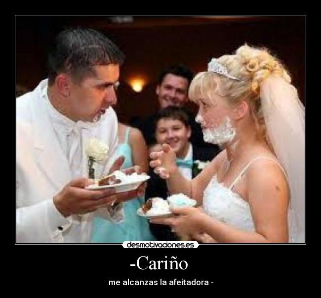 -Cariño - me alcanzas la afeitadora -