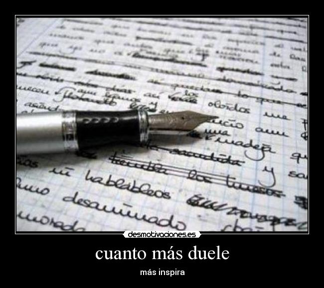 cuanto más duele - más inspira