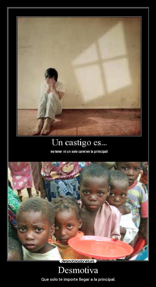 Desmotiva - Que solo te importe llegar a la principal.