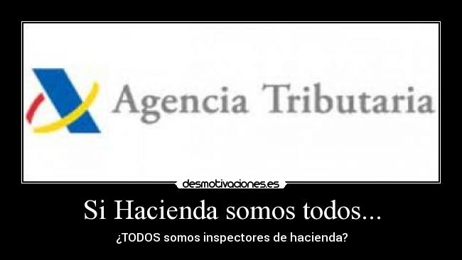 Si Hacienda somos todos... - ¿TODOS somos inspectores de hacienda?