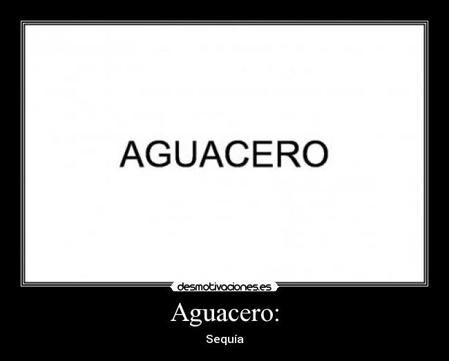 Aguacero: - 