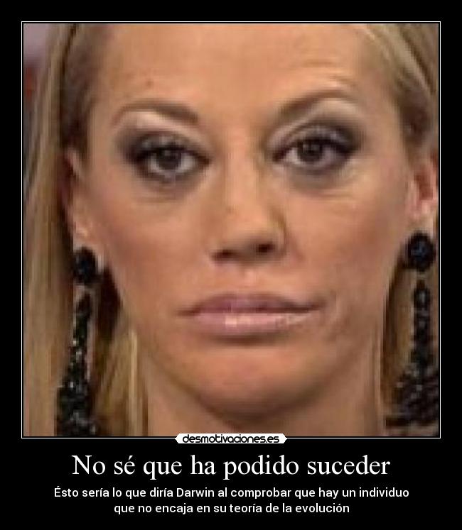 No sé que ha podido suceder - 