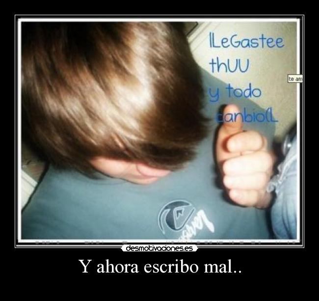 Y ahora escribo mal.. -