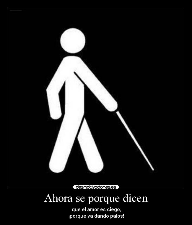 Ahora se porque dicen -