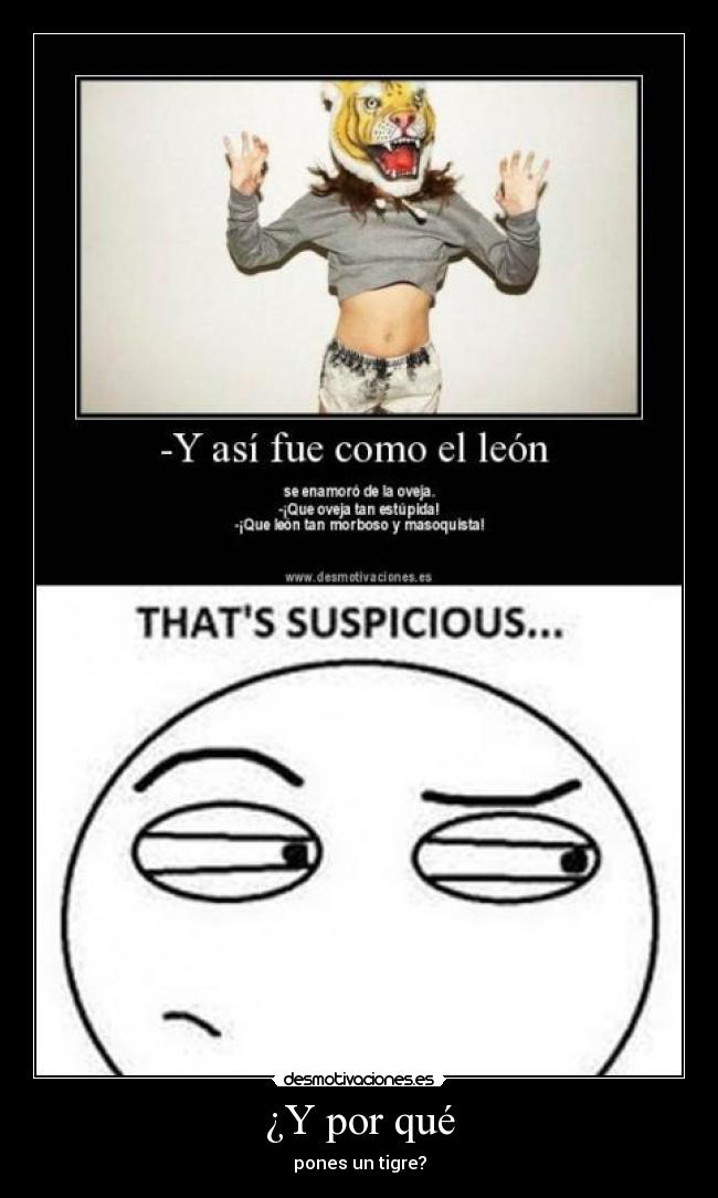 ¿Y por qué - pones un tigre?