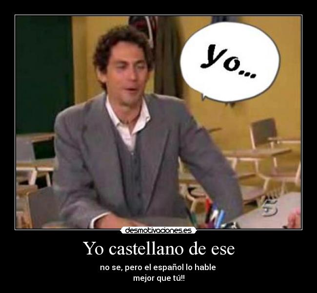 Yo castellano de ese - 