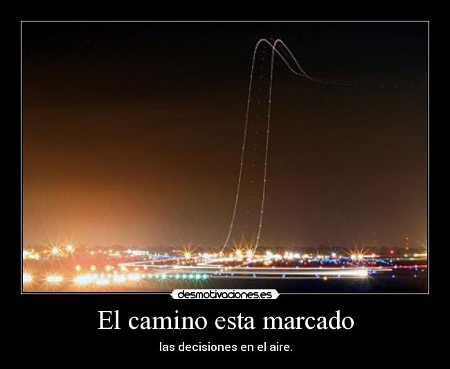 El camino esta marcado -