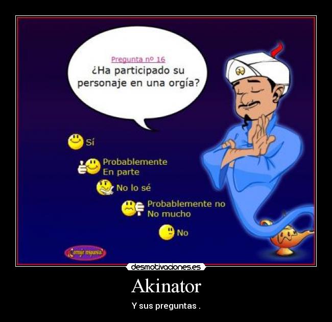 Akinator - Y sus preguntas .
