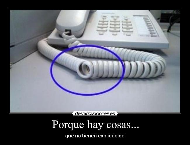 Porque hay cosas... -