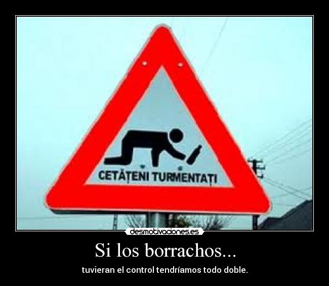 Si los borrachos... - 
