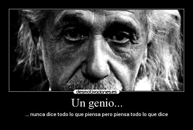 Un genio... -
