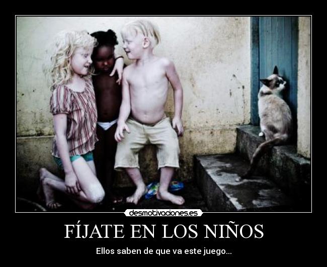 FÍJATE EN LOS NIÑOS -