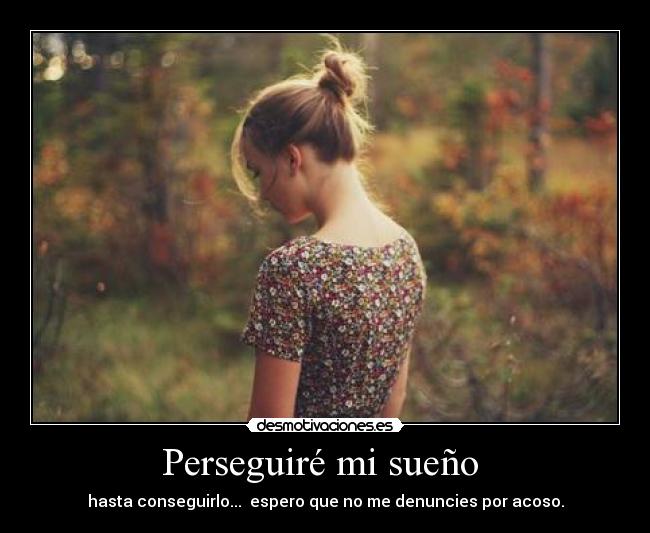 Perseguiré mi sueño -