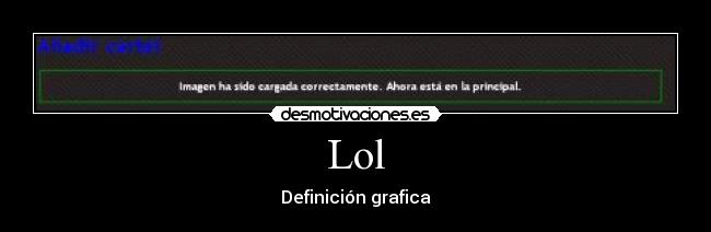 carteles lol definicion grafica principal wow desmotivaciones