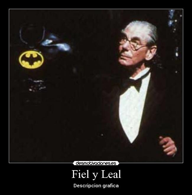 Fiel y Leal - Descripcion grafica