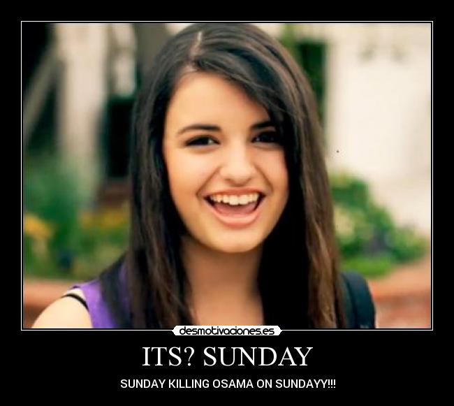 carteles osamafridayrebecca blackblacksundaymatarmataronkilling desmotivaciones