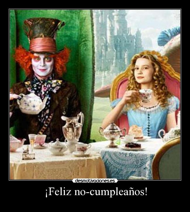 ¡Feliz no-cumpleaños! - 