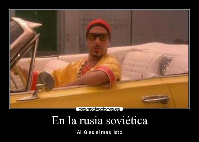 En la rusia soviética - Ali G es el mas listo