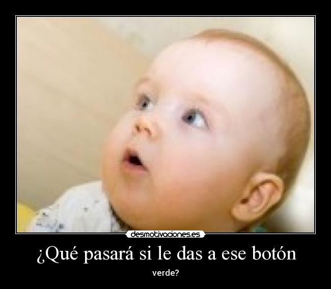 ¿Qué pasará si le das a ese botón -