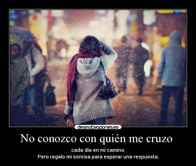 No conozco con quién me cruzo -
