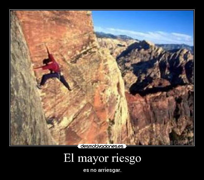 El mayor riesgo -