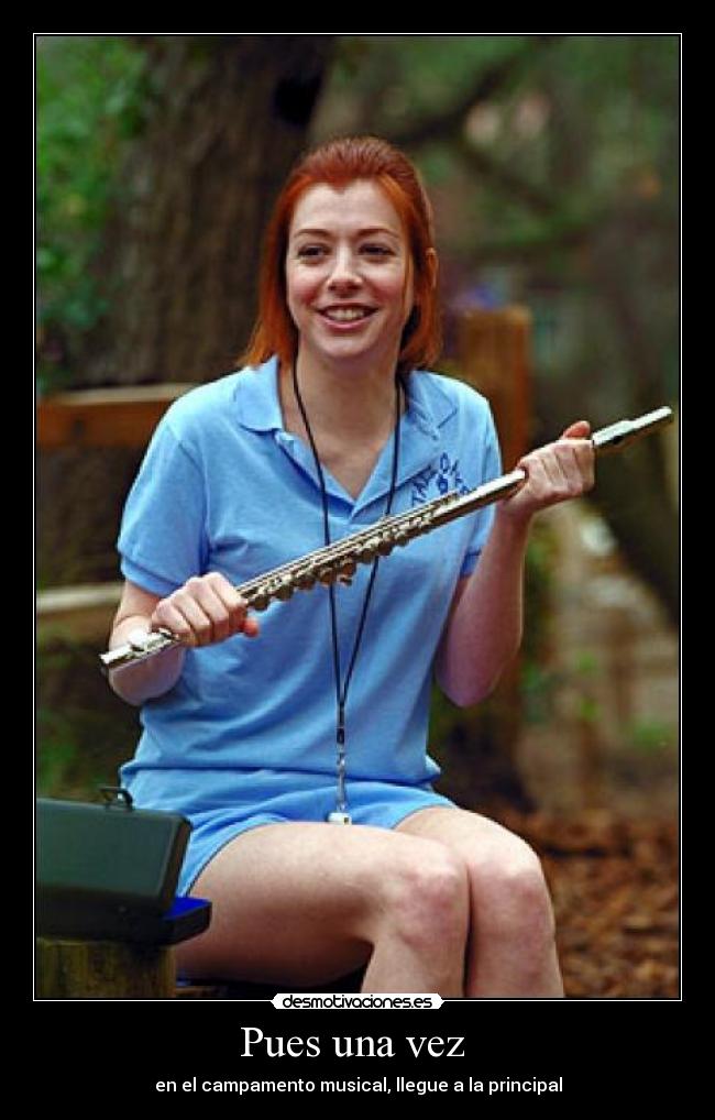 Pues una vez - en el campamento musical, llegue a la principal