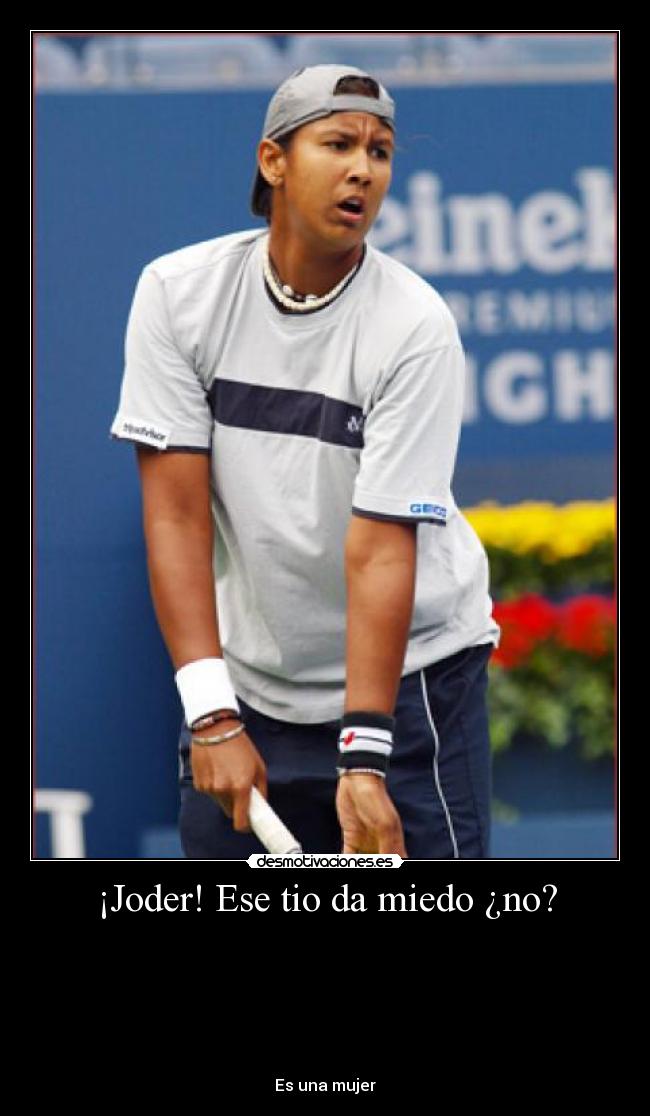 ¡Joder! Ese tio da miedo ¿no? -