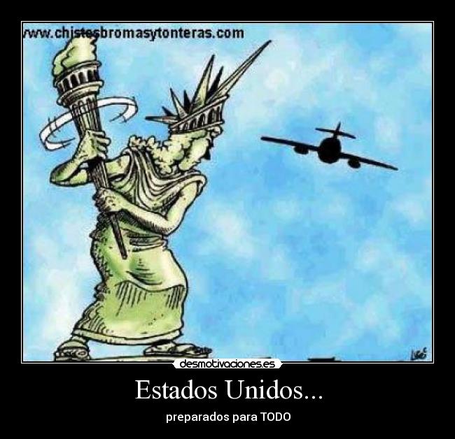 Estados Unidos... - preparados para TODO