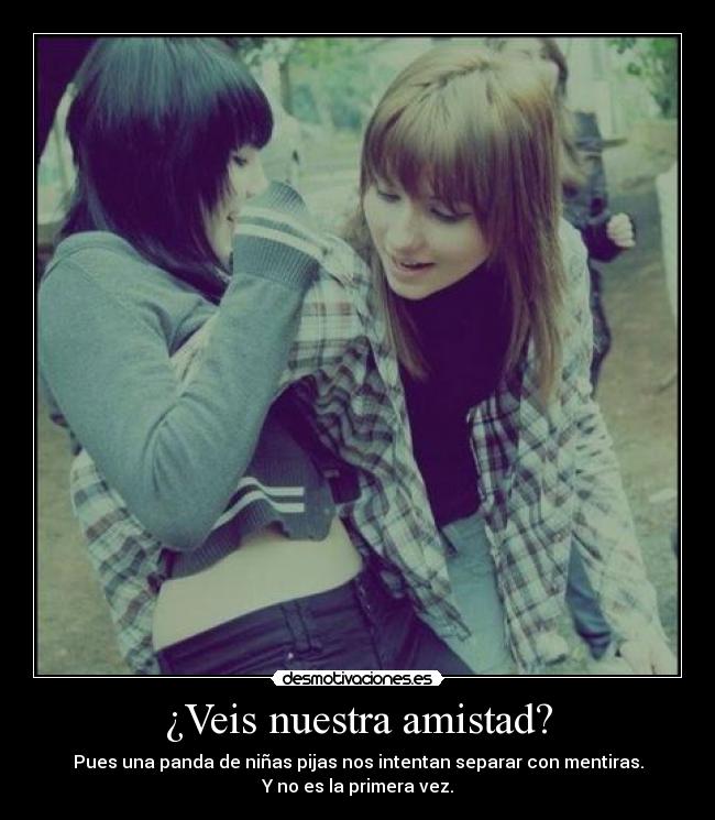 ¿Veis nuestra amistad? - 