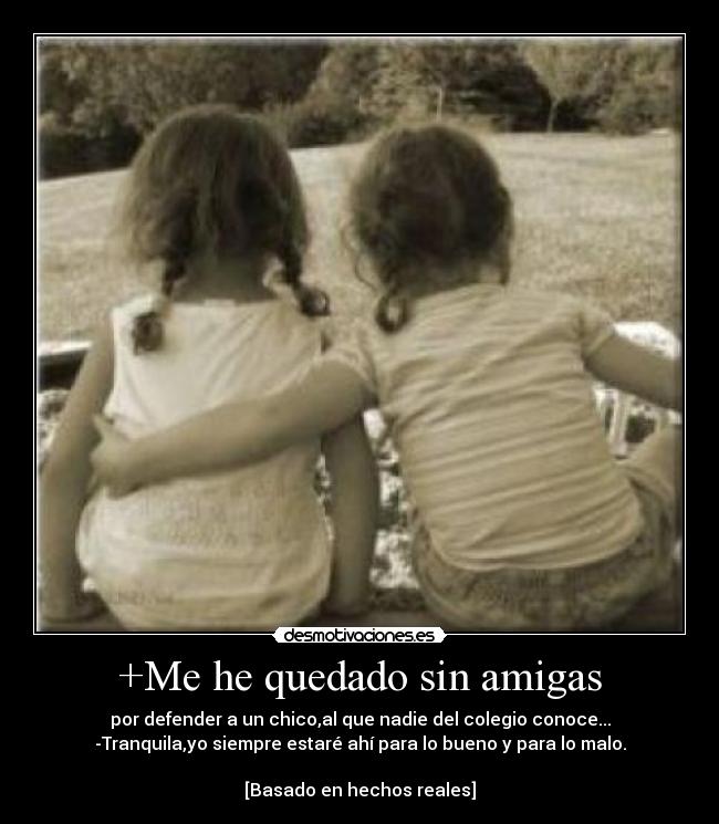 +Me he quedado sin amigas - 