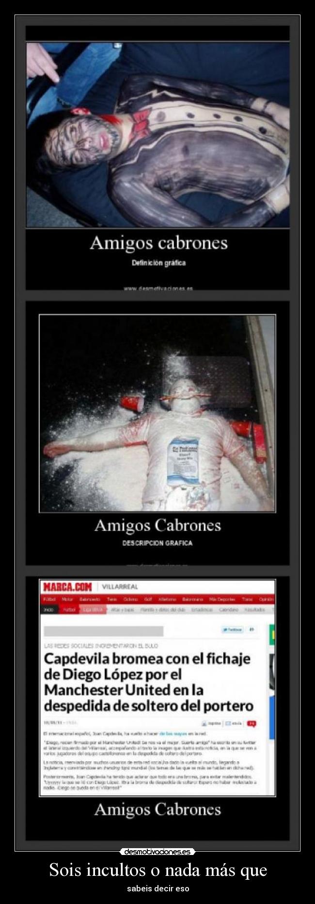 Sois incultos o nada más que - sabeis decir eso