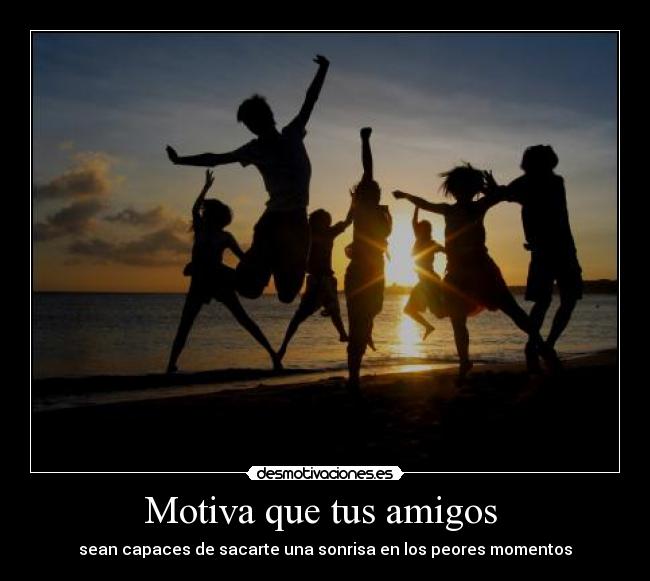 Motiva que tus amigos -