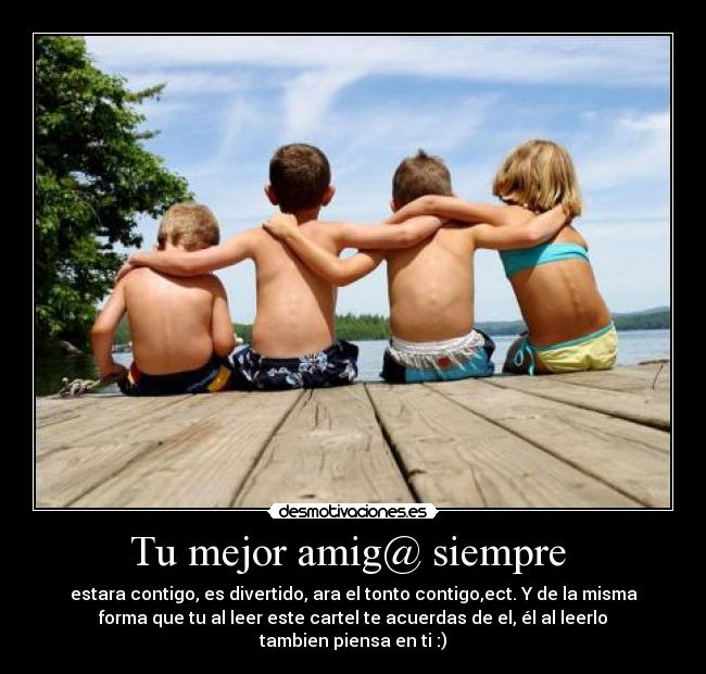 Tu mejor amig@ siempre  - 