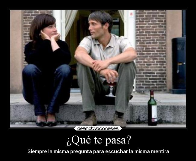 ¿Qué te pasa? - 