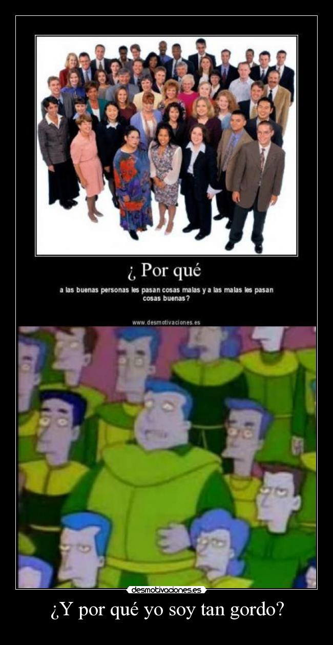 ¿Y por qué yo soy tan gordo? -