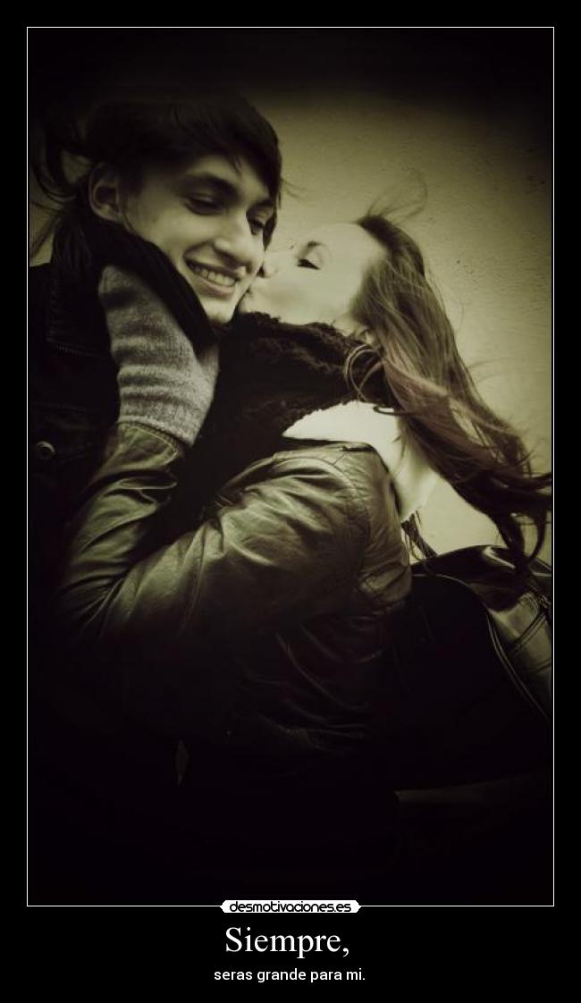 Siempre, -
