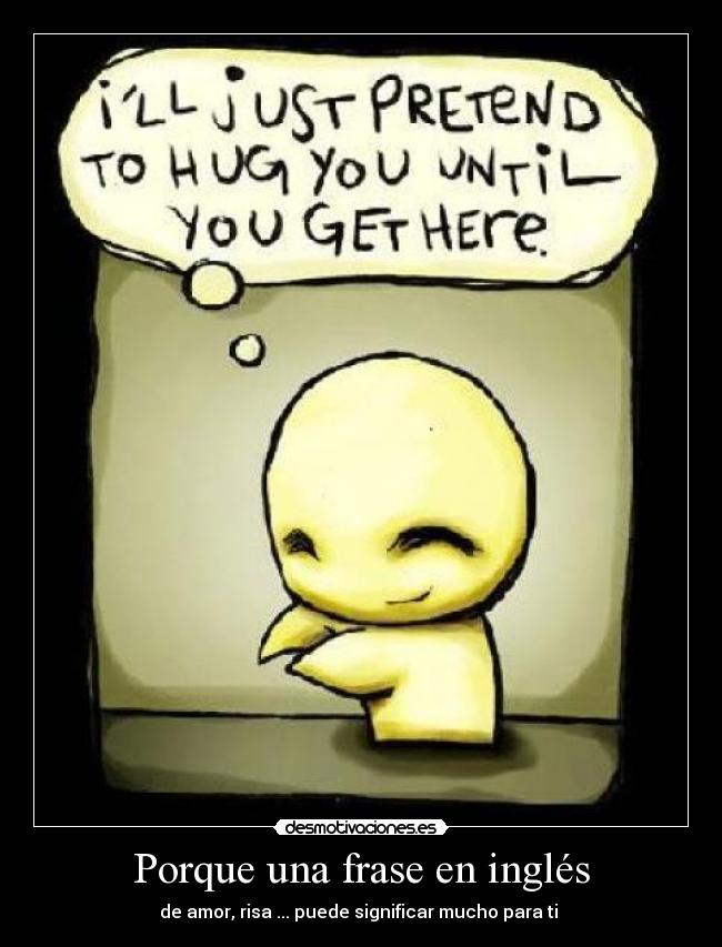 Porque una frase en inglés -