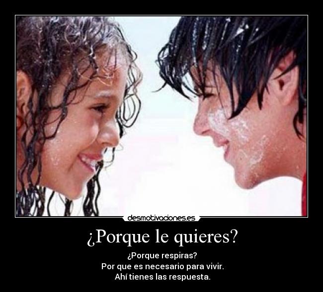 ¿Porque le quieres? - 