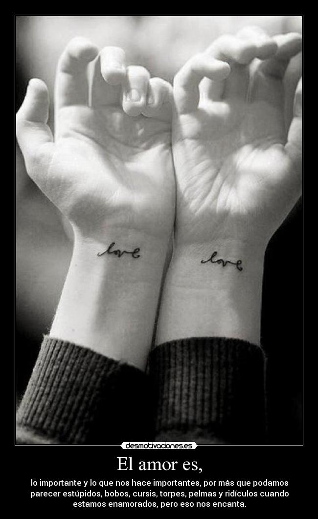 El amor es, -