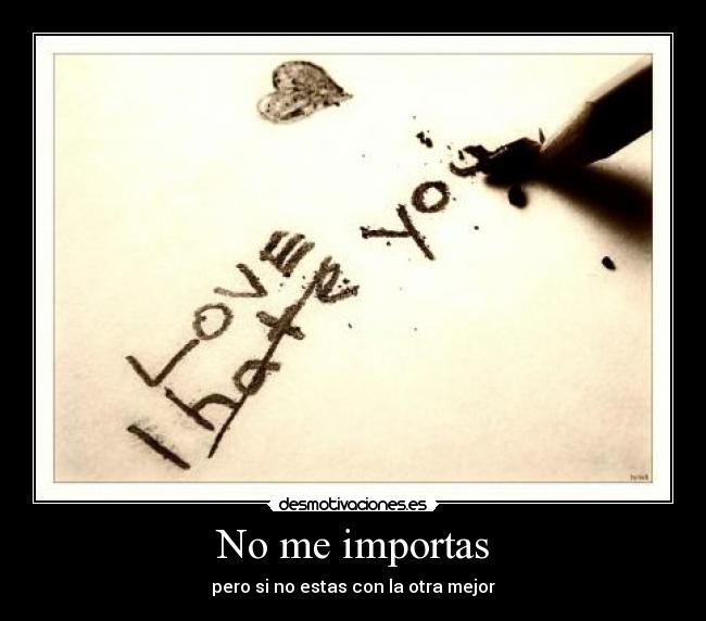 No me importas -