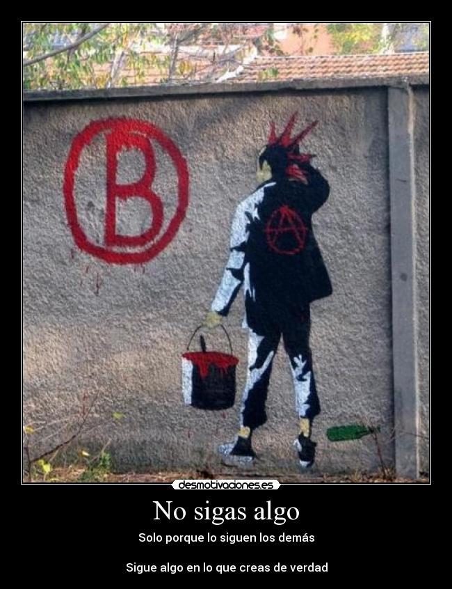 No sigas algo -