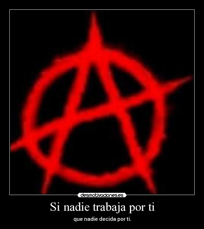 Si nadie trabaja por ti -