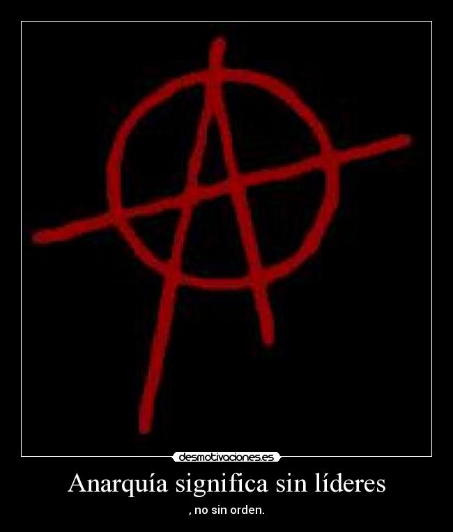 Anarquía significa sin líderes -