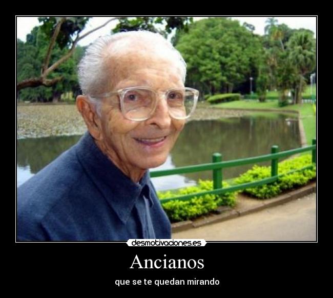 Ancianos - que se te quedan mirando